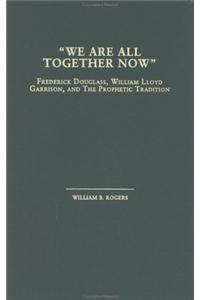 We Are All Together Now