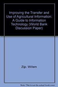 Improving the Transfer and Use of Agricultural Information