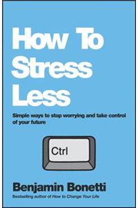 How To Stress Less