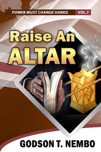 Raise an Altar: Power Must Change Hands Vol. 7