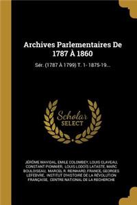 Archives Parlementaires de 1787 À 1860