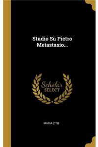 Studio Su Pietro Metastasio...