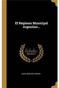 El Régimen Municipal Argentino...