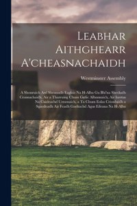 Leabhar Aithghearr A'cheasnachaidh [microform]