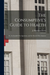 Consumptive's Guide to Health