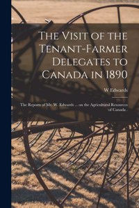 The Visit of the Tenant-farmer Delegates to Canada in 1890 [microform]