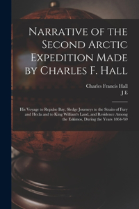 Narrative of the Second Arctic Expedition Made by Charles F. Hall