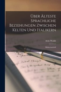Über Älteste Sprachliche Beziehungen Zwischen Kelten Und Italikern