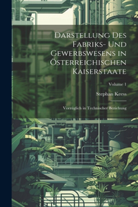 Darstellung des Fabriks- und Gewerbswesens in österreichischen Kaiserstaate