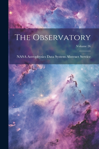 The Observatory; Volume 26