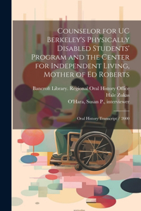 Counselor for UC Berkeley's Physically Disabled Students' Program and the Center for Independent Living, Mother of Ed Roberts