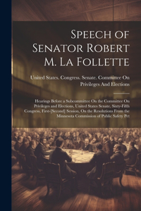 Speech of Senator Robert M. La Follette