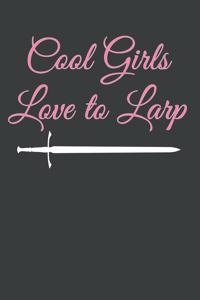 Cool Girls Love to Larp