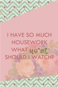 I Have So Much Housework What Movie Should I Watch?
