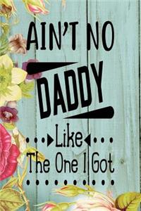 Ain't No Daddy Like The One I Got