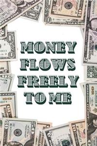 Money Flows Freely to Me