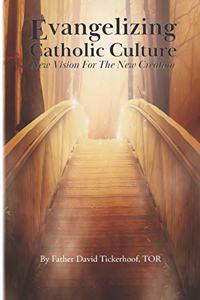 Evangelizing Catholic Culture