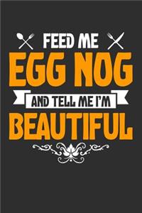 Feed me Egg Nog and Tell Me I'm Beautiful