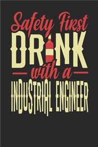 Safety First Drink With A Industrial Engineer