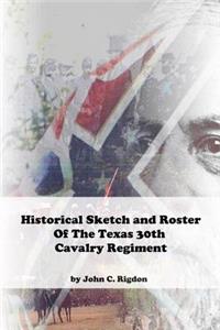 Historical Sketch And Roster Of The Texas 30th Cavalry Regiment