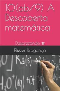 10(ab/9) A Descoberta matemática