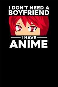 I don't need a Boyfriend I have Anime