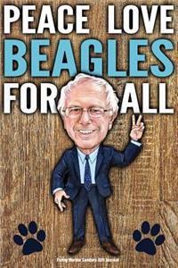 Funny Bernie Sanders Gift Journal Peace Love Beagles For All