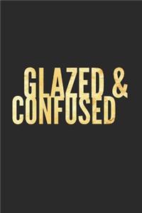 Glazed & Confused