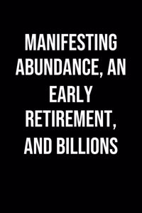 Manifesting Abundance An Early Retirement And Billions