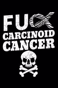 Fuck Carcinoid Cancer