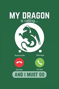 My Dragon Is Calling And I Must Go