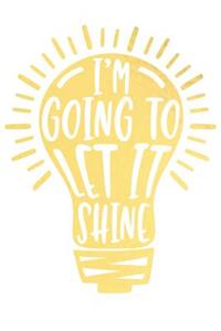 I'm Going to Let It Shine