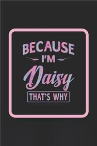 Because I'm Daisy That's Why