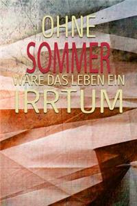 Ohne Sommer Wäre Das Leben Ein Irrtum