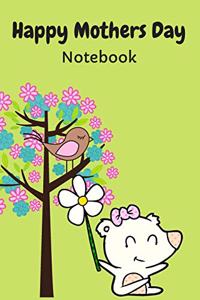 Happy Mothers Day Notebook