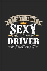 I Hate Being Sexy But I'm a Driver So I Can't Help It
