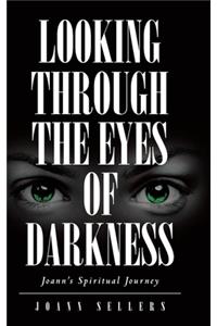 Looking Through the Eyes of Darkness