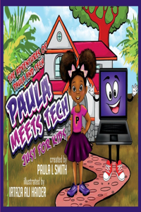 Adventures of Paula and Tech Paula Meets Tech Just for Kids!