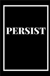 Persist