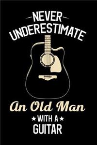 Never Underestimate An old Man With A Guitar