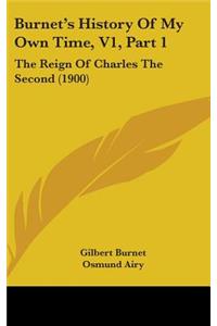 Burnet's History Of My Own Time, V1, Part 1