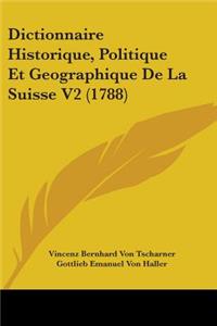 Dictionnaire Historique, Politique Et Geographique De La Suisse V2 (1788)