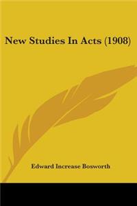 New Studies In Acts (1908)