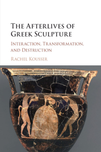 Afterlives of Greek Sculpture
