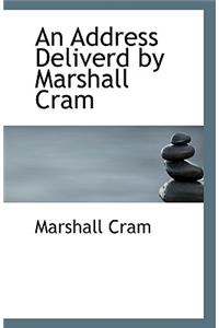 An Address Deliverd by Marshall Cram