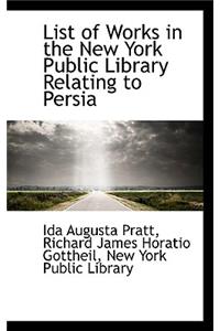 List of Works in the New York Public Library Relating to Persia