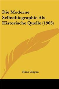 Die Moderne Selbstbiographie Als Historische Quelle (1903)