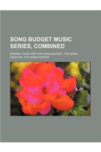 Song Budget Music Series, Combined; Binding Together the Song Budget, the Song Century, the Song Patriot