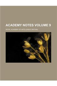 Academy Notes Volume 9