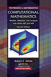 Computational Mathematics: Models, Methods, and Analysis with MATLAB® and MPI, Second Edition (Textbooks in Mathematics)